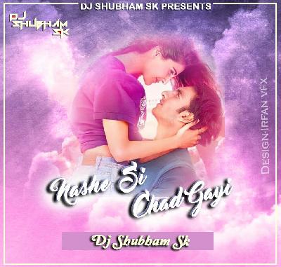 Nashe Si Chadh Gayi (Befikre) - Official Mix DJ SHUBHAM SK